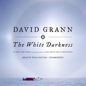THE WHITE DARKNESS by David Grann, read by Will Patton