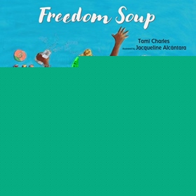 FREEDOM SOUP by Tami Charles, read by Bahni Turpin