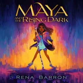 MAYA AND THE RISING DARK by Rena Barron, read by Soneela Nankani