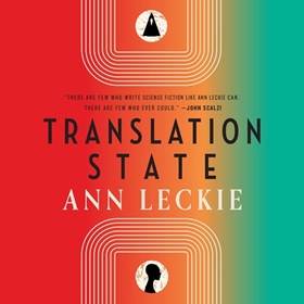 TRANSLATION STATE by Ann Leckie, read by Adjoa Andoh
