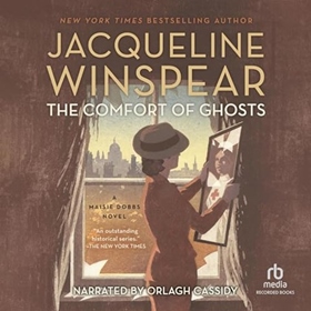 THE COMFORT OF GHOSTS by Jacqueline Winspear, read by Orlagh Cassidy