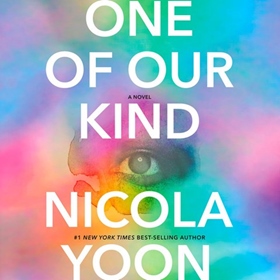 ONE OF OUR KIND by Nicola Yoon, read by Nicole Lewis