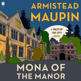 MONA OF THE MANOR by Armistead Maupin, read by Mara Wilson