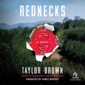 REDNECKS by Taylor Brown, read by Ramiz Monsef