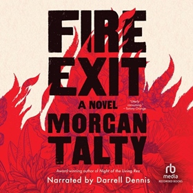 FIRE EXIT by Morgan Talty, read by Darrell Dennis