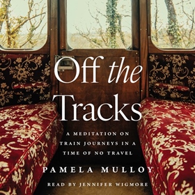 OFF THE TRACKS by Pamela Mulloy, read by Jennifer Wigmore