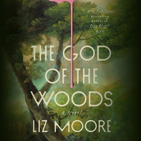 THE GOD OF THE WOODS by Liz Moore, read by Saskia Maarleveld