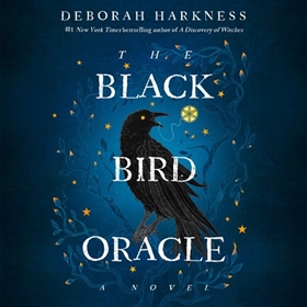 THE BLACK BIRD ORACLE by Deborah Harkness, read by Jennifer Ikeda