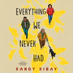 EVERYTHING WE NEVER HAD by Randy Ribay, read by JB Tadena, Ramón de Ocampo, Manny Jacinto, Jesse Inocalla